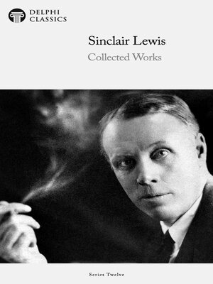 cover image of Delphi Collected Works of Sinclair Lewis (Illustrated)